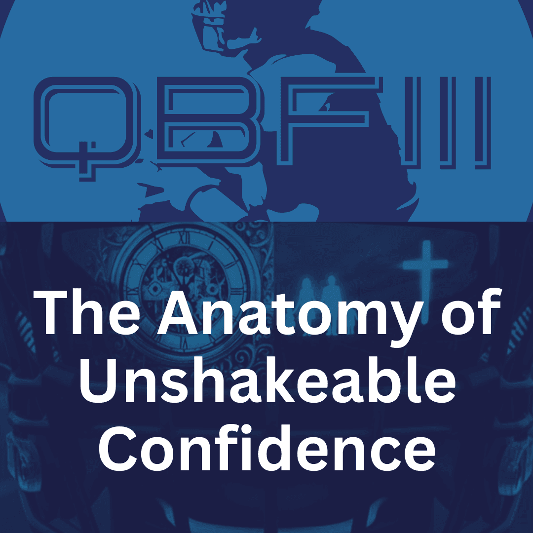 QBF_featured-image_The Anatomy of Unshakeable Confidence_20260210 The Anatomy of Unshakeable Confidence